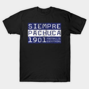 Football Is Everything - Siempre Club de Fútbol Pachuca CF T-Shirt